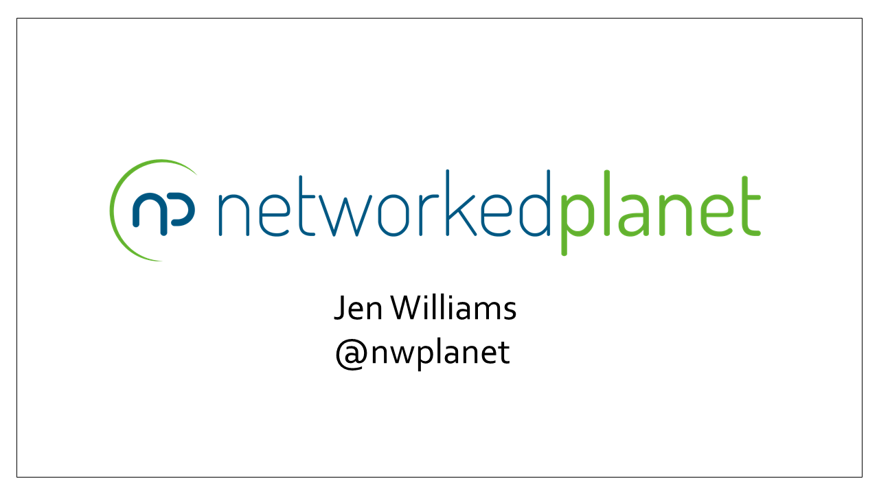 Slide 2 - NetworkedPlanet - Jen Williams - twitter @nwplanet